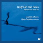 Gregorian Blue Notes - Gregorian Chant & Saxophon improvisations