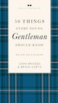 50 Things Every Young Gentleman Should Know Revised & Expanded
