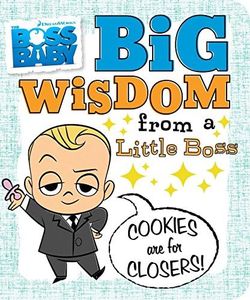 Big Wisdom from a Little Boss (The Boss Baby Movie)