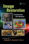 Image Restoration: Fundamentals and Advances: 7 (Digital Imaging and Computer Vision) Gunturk, Bahadir Kursat and Li, Xin