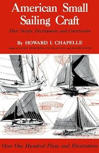 American Small Sailing Craft: Their Design, Development and Construction