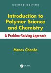 Introduction to Polymer Science and Chemistry: A Problem-Solving Approach, Second Edition