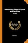 Badminton Library of Sports and Pas