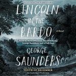 Lincoln in the Bardo: A Novel