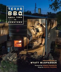 Texas BBQ, Small Town to Downtown (Jack and Doris Smothers Series in Texas History, Life, and Culture)