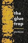 The Glue Trap: and Other Poems