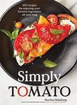 Simply Tomato: 100 Recipes for Enjo