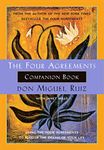 The Four Agreements Companion Book: Using The Four Agreements to Master the Dream of Your Life (A Toltec Wisdom Book)