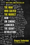 The Man Who Solved the Market: How Jim Simons Launched the Quant Revolution