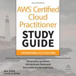 AWS Certified Cloud Practitioner Study Guide with 500 Practice Test Questions: Foundational (CLF-C02) Exam, 2nd Edition