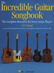 The Incredible Guitar Songbook: The Complete Resource for Every Guitar Player!