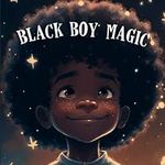 Black Boy Magic: Poetic Picture book speaks to the unique potential of Young Black Boys.