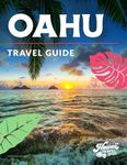 Oahu Travel Guide: How to Plan a Trip to Oahu Like a Pro (Hawaii Travel Guides + Hawaii Itineraries)