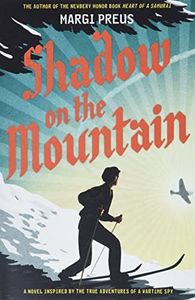 Shadow on the Mountain: A Novel Inspired by the True Adventures of a Wartime Spy