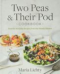 Two Peas & Their Pod Cookbook: Favorite Everyday Recipes from Our Family Kitchen