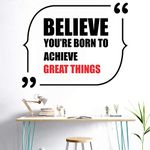 StickMe 'Believe You are Born to Achieve Great Things - Office - Inspirational - Motivational - Quotes - Wall Sticker ' -SM676 (Multi Colour, Vinyl - 70cm X 55 cm)