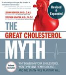 The Great Cholesterol Myth, Revised and Expanded: Why Lowering Your Cholesterol Won't Prevent Heart Disease--and the Statin-Free Plan that Will