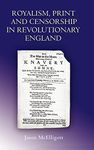 Royalism, Print and Censorship in Revolutionary England: 6 (Studies in Early Modern Cultural, Political and Social History)