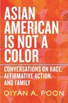 Asian American Is Not a Color: Conv