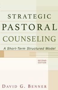 Strategic Pastoral Counseling: A Short-Term Structured Model