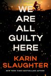 We Are All Guilty Here: A Chilling Psychological Thriller Where Secrets Lead to Deadly Consequences