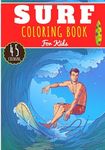 Surf Coloring Book: For Kids Girls & Boys | Kids Coloring Book with 45 Unique Pages to Color on Surfer, Surfing Board, Ocean Wave, Beach Summer, ... lifestyle | Preschool Gift for Relax Camper.