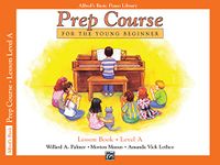 Alfred's Basic Piano Prep Course Lesson Book, Bk A: For the Young Beginner (Volume Bk A)