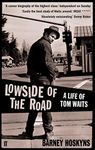 Lowside of the Road: A Life of Tom Waits: San Diego; Outlying Islands; Pyrenees; The American Pilot; Being Norwegian; Kyoto; Brewers Fayre