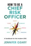 How to be a Chief Risk Officer: A handbook for the modern CRO: 2