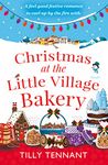 Christmas at the Little Village Bakery: A feel good festive romance to curl up by the fire with (Honeybourne Book 2)