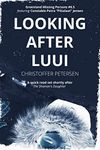 Looking after Luui: A Greenland Missing Persons short story (Greenland Missing Persons Short Stories Book 1)