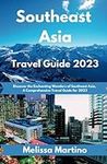 Southeast Asia Travel Guide 2023: D