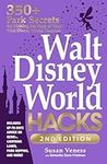 Walt Disney World Hacks, 2nd Editio