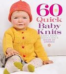 60 Quick Baby Knits: Blankets, Boot