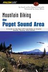 The Puget Sound Area: A Guide to the Best Off-Road Rides in Greater Seattle, Tacoma, and Everett (Falcon Guides Mountain Biking)