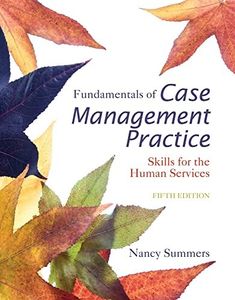 Fundamentals of Case Management Practice : Skills for the Human Services