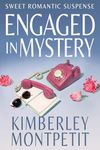 ENGAGED IN MYSTERY: Sweet Romantic Suspense