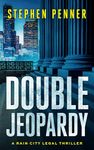 Double Jeopardy (A Rain City Legal Thriller Book 4)