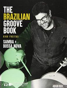 The Brazilian Groove Book: Samba & Bossa Nova: Online Audio & Video Included!