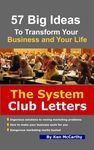 The System Club Letters - 57 Big Ideas to Transform Your Business and Your Life (Marketing Mastery)