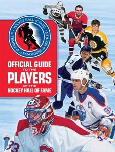 Official Guide to the Players of the Hockey Hall of Fame