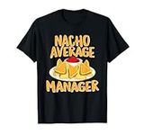 Funny Nacho Average Manager, manage