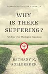 Why is There Suffering?: Pick Your Own Theological Expedition