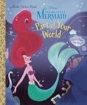 Part of Your World (Disney Princess) (Little Golden Book)