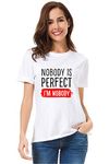 Workshop Graphic Printed T-Shirt for Women | Funny Quote Nobody is Perfect I m Nobody Round Neck Half Sleeve