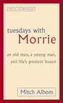 Tuesdays With Morrie: An old man, a young man, and life's greatest lesson [Paperback] Albom, Mitch