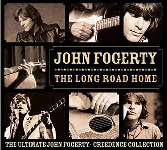 The Long Road Home - The Ultimate John Fogerty - Creedence Collection