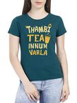 Crazy Punch Thambi Tea Innum Varla Women's Petrol Half Sleeve Tamil Movie Round Neck T-Shirt (Petrol, X-Large)