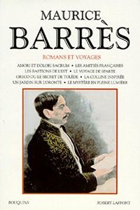 Maurice Barrès, Romans et voyages, tome II