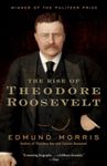 Rise Of Theodore Roosevelt (Modern Library): Edmund Morris (Modern Library (Paperback))